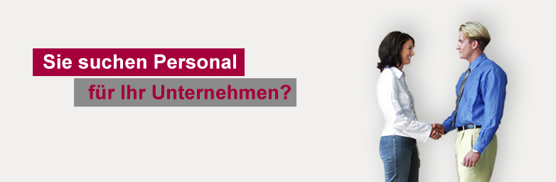 Sie suchen Personal f&uuml;r Ihr Unternehmen
